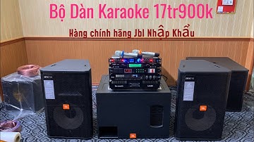 Bộ dàn Karaoke Siêu Hót 2024 Giảm giá 17tr800k Đồng bộ hàng Chính hãng - Lh0818662589