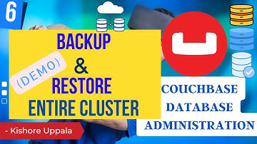 Module 6 - Demo: Backup, Restore(Clone) Entire Cluster_07 - Hands-On Couchbase DBA | Kishore Uppala