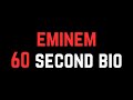 Eminem: 60 Second Bio