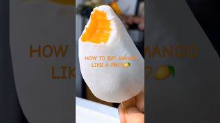How To Eat Mango Like A Pro?