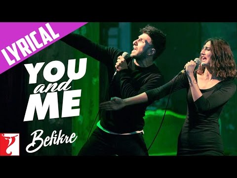 Lyrical: You and Me Song with Lyrics | Befikre | Ranveer Singh | Vaani Kapoor | Jaideep Sahni