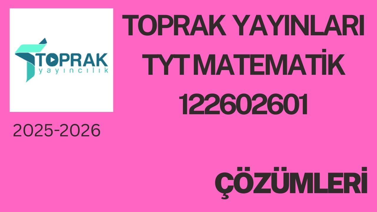 TOPRAK TYT 2025 2026 MATEMATİK ÇÖZÜMLERİ 122602601