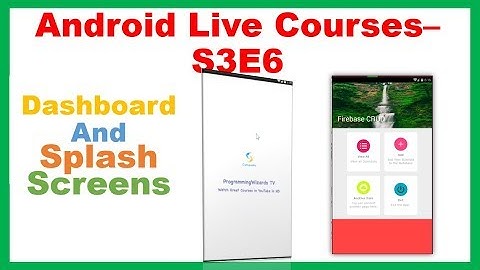 Android Live Courses S3E6 :Firebase Realtime DB CRUD - Dashboard and Splash Activities