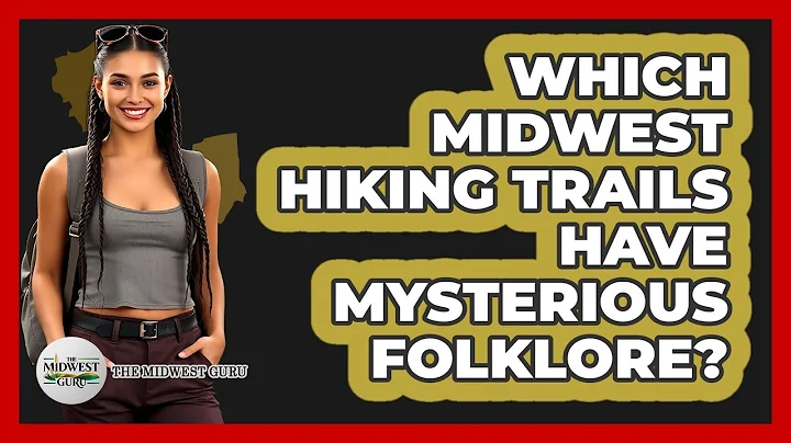 Which Midwest Hiking Trails Have Mysterious Folklore? - The Midwest Guru