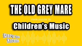 Children's Music - The Old Grey Mare (Karaoke Version)