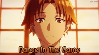 『Lyrics AMV』 Classroom of the Elite Season 2 OP Full 【 Dance In The Game - ZAQ 】 ft. @danielslyrics