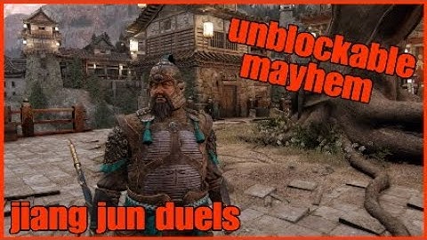 For honor jiang jun duel unblockable mayhem