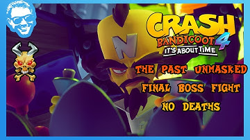 The Past Unmasked - FInal Boss Fight Walkthrough - No Deaths - Crash Bandicoot 4 [4k]