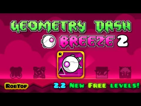 Видео: GEOMETRY DASH BREEZE 2 (All Levels 1~10 / All Coins) / +Swingcopter Mode, 2.2 Backgrounds