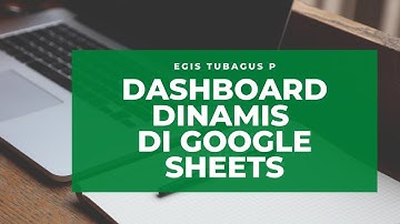 BELAJAR MEMBUAT DASHBOARD DINAMIS GOOGLE SHEETS | TUTORIAL GOOGLE SPREADSHEETS| BELAJAR EXCEL MUDAH