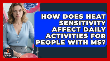 How Does Heat Sensitivity Affect Daily Activities for People With MS? | MS Support Network