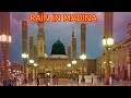 Rain in madinah  masjid an nabawi saw  hafiz inam makki