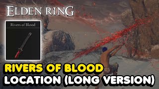 How To Get The Rivers Of Blood Katana In Elden Ring (Long Version)