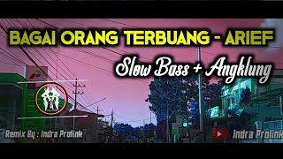 DJ Bagai Orang Terbuang - Arief || Remix By Indra Prolink