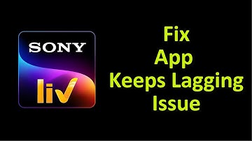 How To Fix SonyLiv App Keeps Lagging Issue Android & Ios - SonyLiv Lag Fix