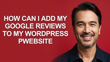 How Can I Add My Google Reviews to My Wordpress Pwebsite - KevinHowTo