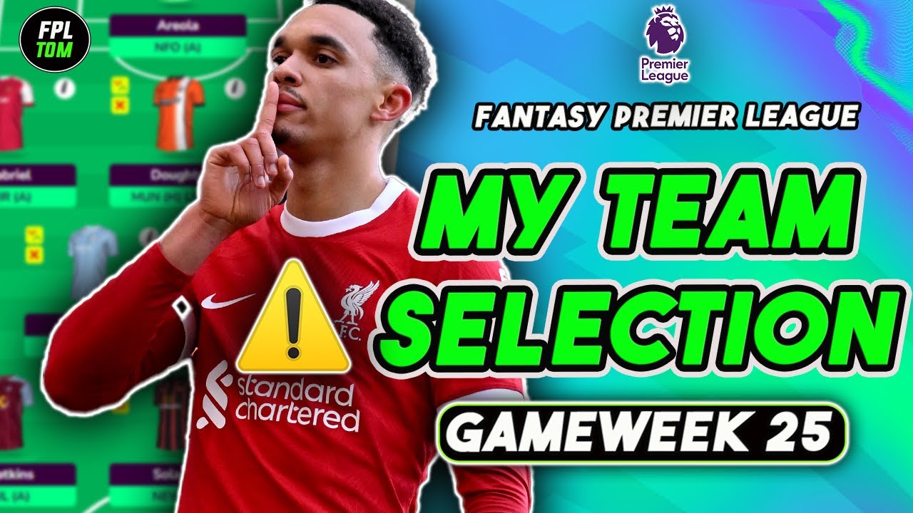 MY FPL DOUBLE GW25 TEAM SELECTION | TRIPLE CAPTAIN ACTIVE 🧢 | Fantasy Premier League 23/24