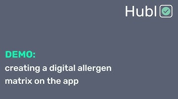Hubl App Demo: How to Create a Digital Allergen Matrix