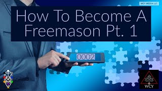 Whence Came You? - 0002 - How To Become A Freemason Pt. 1