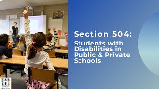 Section 504 and Students with Disabilities in Public & Private Schools