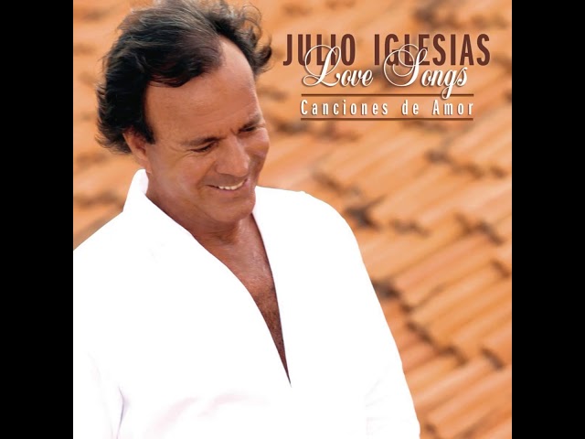 Julio Iglesias - Love Songs (Canciones De Amor)