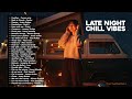 🌙Late Night Chill Vibes Playlist ||🔥Best Pop Hits — English Songs Everyone Loves ~ Heather, Daisies