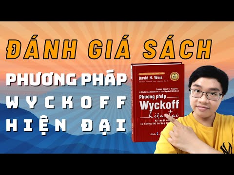 Đánh Giá Sách Phương Pháp Wyckoff Hiện Đại - Bản Ghi Chép Về 1 Phương Pháp Huyền Thoại