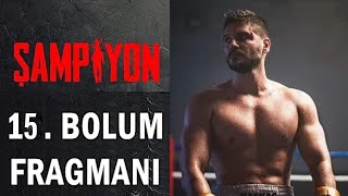 Şampiyon 15. Bölüm Fragmanı