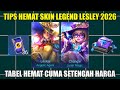CARA HEMAT DRAW SKIN LEGEND LESLEY 2026! TABEL HEMAT DRAW SKIN LEGEND LESLEY PAKAI 36 TOKEN GRATIS