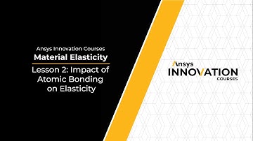 Impact of Atomic Bonding on Elasticity — Lesson 2