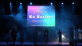 Sound Of Praise  - Ku Berlari - Cover by: Trinity Worship