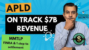 APLD Applied Digital on track for $7B rev & 15y deal. MMTLP FINRA, immunity & 1step from settlement