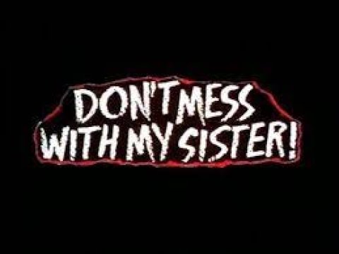 Don't Mess with My Sister (1985)