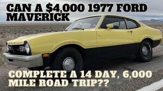 77 Ford Maverick - 14 Days, 6,200 Miles, Will it Make it?