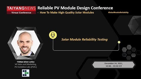Tristan Erion-Lorico, PV Evolution Labs (PVEL): Solar Module Reliability Testing