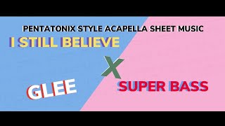 I Still Believe / Super Bass (Glee) | Pentatonix Style (acapella sheet music)