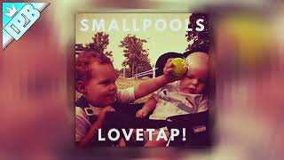 Video thumbnail of "Smallpools - Admission To Your Party"