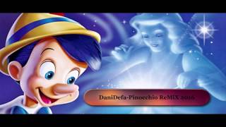 DaniDefa Pinocchio Remix 2016