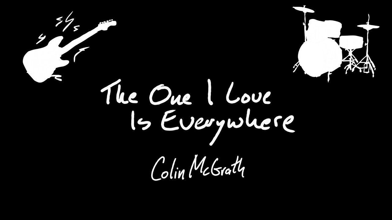 The One I Love is Everywhere Lyric Video YouTube
