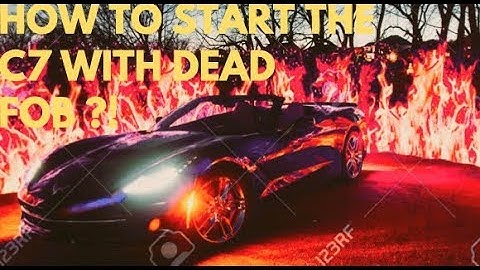 HOW TO START A C7 WITH A DEAD KEY FOB!?