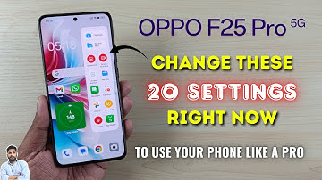 Oppo F25 Pro 5G : Change These 20 Settings Right Now