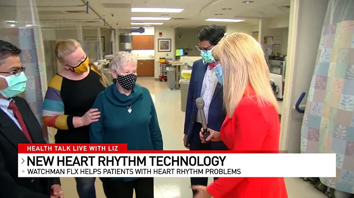 Health Talk Live: New Heart Rhythm Technology with WATCHMAN FLX