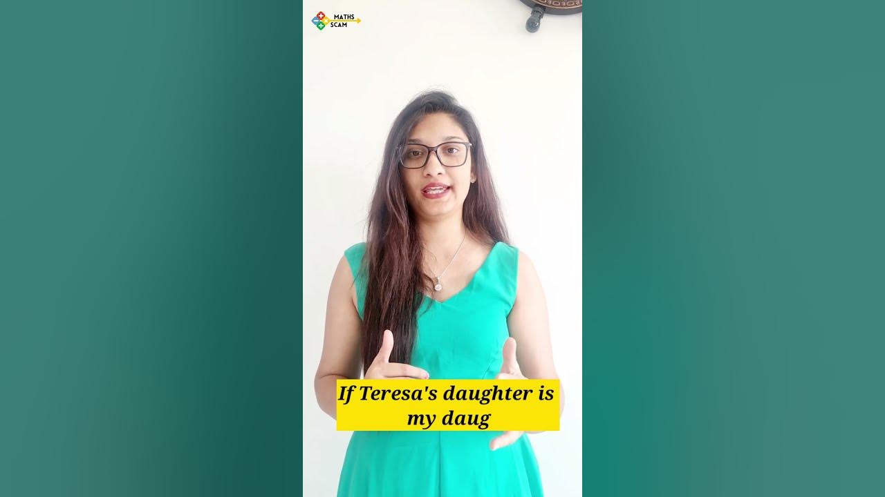 if-teresa-s-daughter-is-my-daughter-s-mother-what-am-i-to-teresa