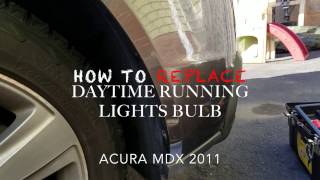 HOW TO REPLACE/INSTALL DRL DAYTIME RUNNING LIGHT BULB ACURA MDX 2011 REMOVE FRONT BUMPER