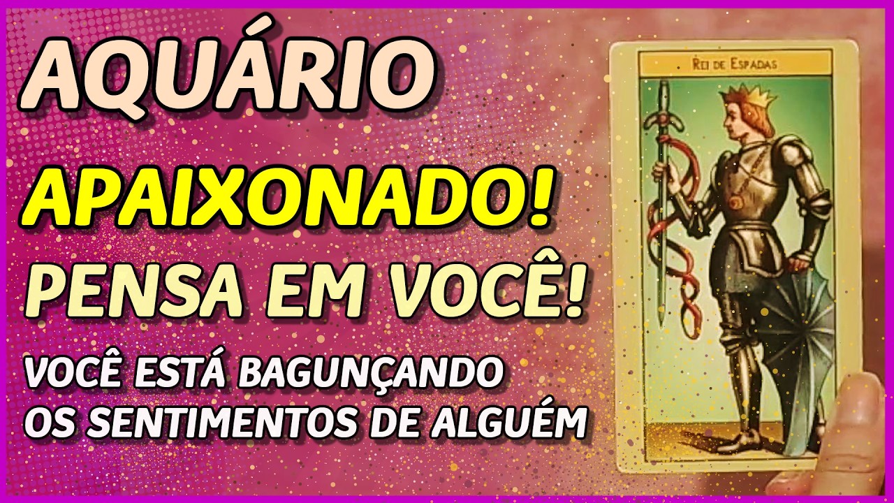 AQUÁRIO ♒️ //💖PENSA MUITO EM VOCÊ ...💖 - VOCÊ TÁ BAGUNÇANDO OS SENTIMENTOS DE ALGUÉM...💔🥺