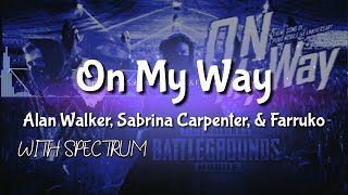 On My Way - Alan Walker, Sabrina Carpenter, & Farruko (with spectrum)