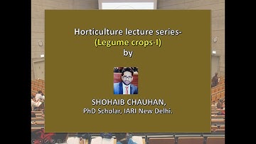 Horticulture lecture series for JRF & SRF - Legume crops-I