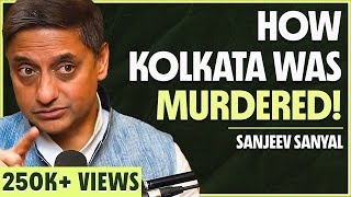 DOWNFALL of Kolkata Explained in 10 Minutes! | Sanjeev Sanyal on The Neon Show