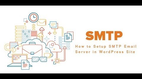 How to Setup SMTP Email Server in WordPress Site