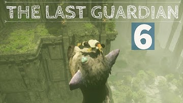 The Last Guardian - Walkthrough Part 6 - No Commentary (PS4, 1080P HD)